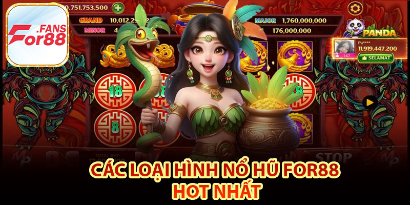 Các Loại Hình Nổ Hũ For88 Hot nhất