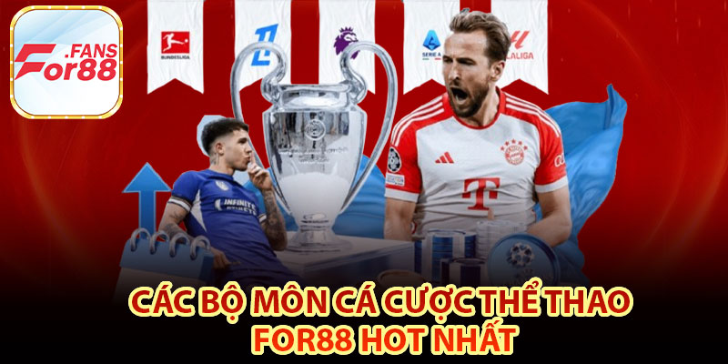 Các bộ môn cá cược thể thao For88 hot nhất