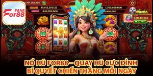 Giới thiệu khái quát về nổ hũ For88