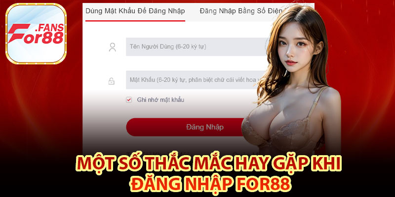 Một số thắc mắc hay gặp khi đăng nhập For88