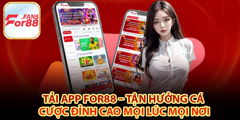 Một vài nét về tải App For88