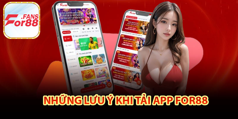 Những lưu ý khi tải app For88