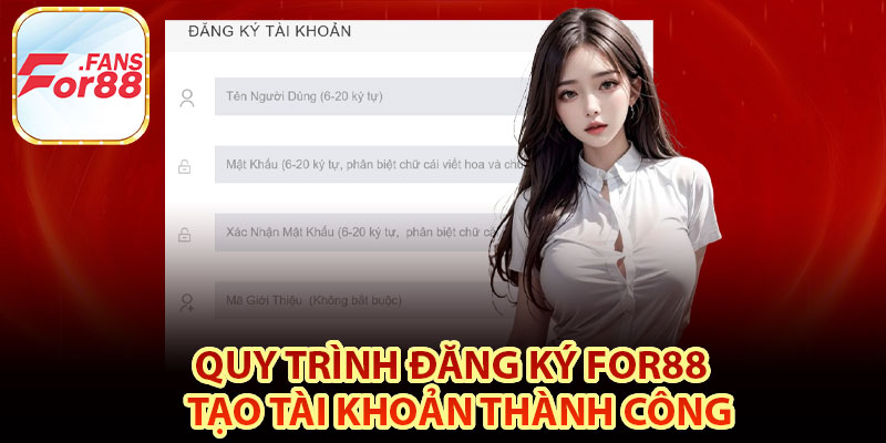 Quy trình Đăng Ký For88 – Tạo tài khoản thành công