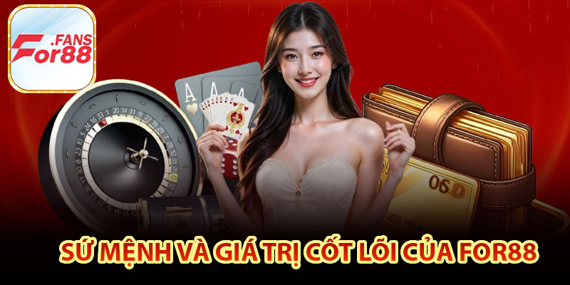Sứ mệnh và giá trị cốt lõi của For88