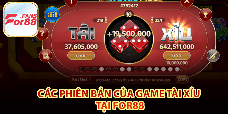 Các phiên bản của game tài xỉu tại For88