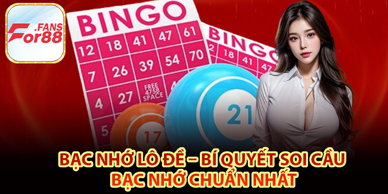 Tìm hiểu về bạc nhớ lô đề